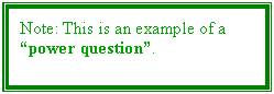 Text Box: Note: This is an example of a power question.

